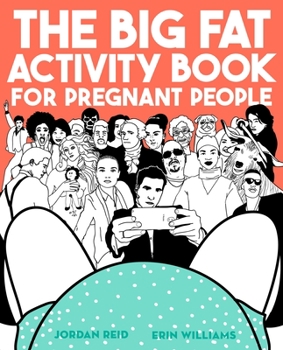 Paperback The Big Fat Activity Book for Pregnant People Book