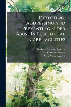 Detecting, Addressing and Preventing Elder Abuse In Residential Care Facilities