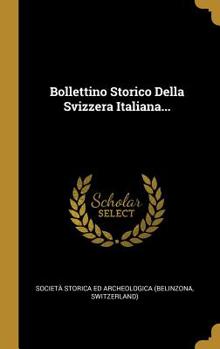 Hardcover Bollettino Storico Della Svizzera Italiana... [Italian] Book