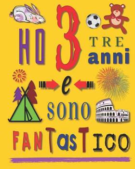 Ho 3 tre anni e sono fantastico: Libro da disegno album per schizzi per bambini di tre anni
