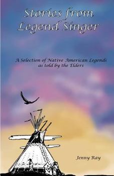 Paperback Stories from Legend Singer: A selection of Native American Legends as told by the Elders Book