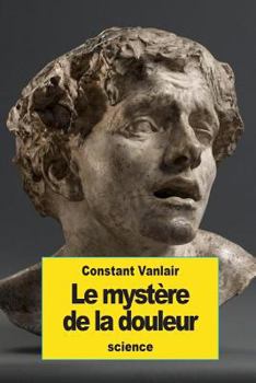 Paperback Le mystère de la douleur [French] Book