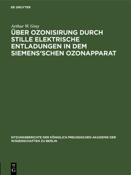 Hardcover Über Ozonisirung Durch Stille Elektrische Entladungen in Dem Siemens'schen Ozonapparat [German] Book