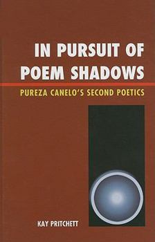 Hardcover In Pursuit of Poem Shadows: Pureza Cantelo's Second Poetics Book