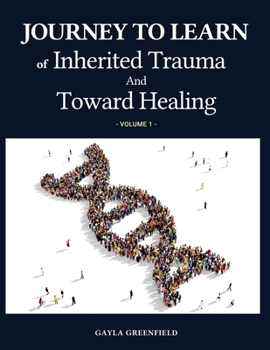 Paperback Journey to Learn of Inherited Trauma and Toward Healing (Volume 1) Book