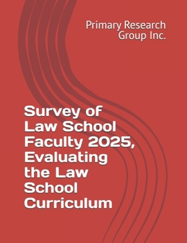 Paperback Survey of Law School Faculty 2025, Evaluating the Law School Curriculum Book