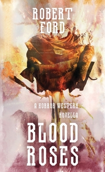 Paperback Blood Roses: A Horror Western Novella Book