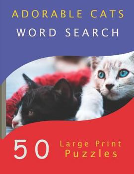 Paperback Adorable Cats Word Search: 50 Large Print Puzzles Book
