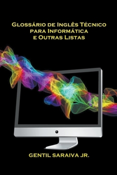 Paperback Glossário de Inglês Técnico para Informática e Outras Listas [Portuguese] Book