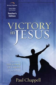 Victory in Jesus Curriculum: Experiencing the Power of Christ in Your Daily Life
