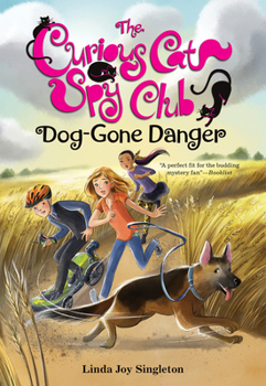 Dog-Gone Danger - Book #5 of the Curious Cat Spy Club