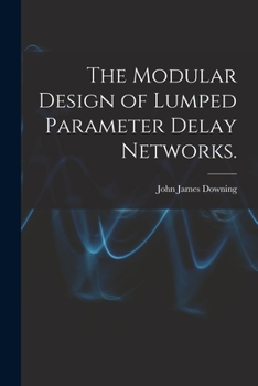 Paperback The Modular Design of Lumped Parameter Delay Networks. Book