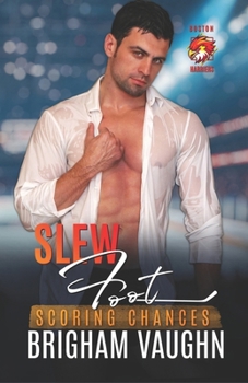 Slew Foot: An M/M Hockey Romance (Scoring Chances Series)
