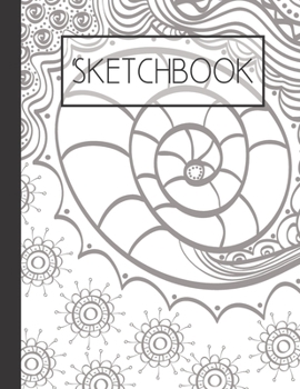Sketchbook: Zentangle Shell 200 Page Sketchbook: Artist Edition (8.5x11)
