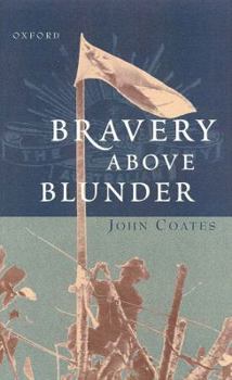 Hardcover Bravery Above Blunder: The 9th Australian Division at Finschhafen, Sattelberg and Sio Book
