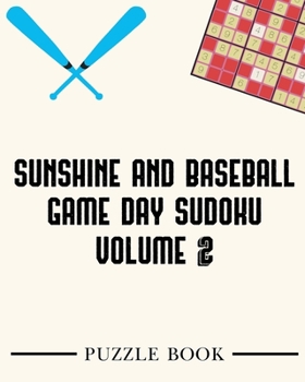 Paperback Sunshine and Baseball Sudoku Game Day Puzzle Book Volume 2: 400 Challenging Puzzles Book