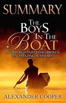 Paperback Summary - The Boys In The Boat: By Alexander Cooper Book