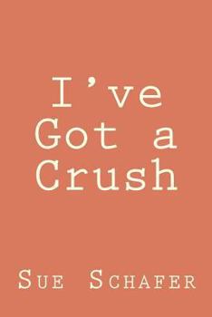 Paperback I've Got a Crush Book