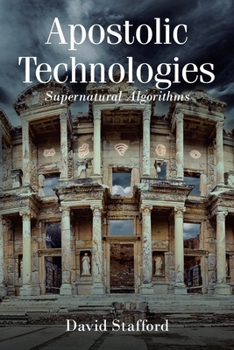 Paperback Apostolic Technologies: Supernatural Algorithms Book