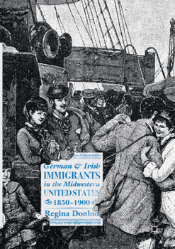Paperback German and Irish Immigrants in the Midwestern United States, 1850-1900 Book
