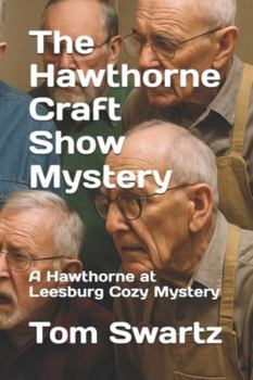 The Hawthorne Craft Show Mystery: A Hawthorne at Leesburg Cozy Mystery