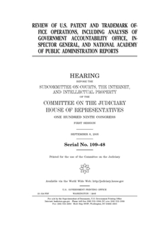 Review of U.S. Patent and Trademark Office operations, including analysis of Government Accountability Office, Inspector General, and National Academy of Public Administrarion reports