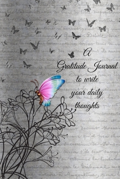 Paperback A Gratitude Journal To Write Your Daily Thoughts: A Line A Day Journal 6 X 9 120 Pages is perfect to write down your daily thoughts. Book