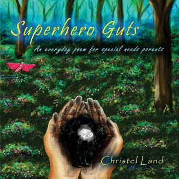 Paperback Superhero Guts: an Everyday Poem for Special Needs Parents Book