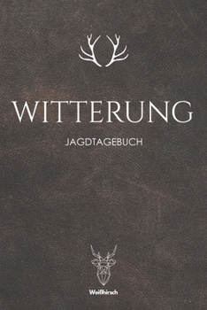 Paperback Witterung: A5 Jagdtagebuch [German] Book