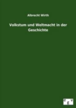 Volkstum Und Weltmacht in Der Geschichte (Classic Reprint)