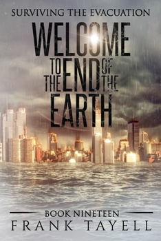 Paperback Surviving the Evacuation, Book 19: Welcome to the End of the Earth Book