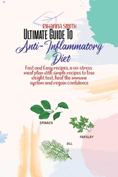Paperback Ultimate Guide To Anti-Inflammatory Diet: Overcome autoimmune issues with anti inflammatory diet, restore health, regain confidence and burn fat Book