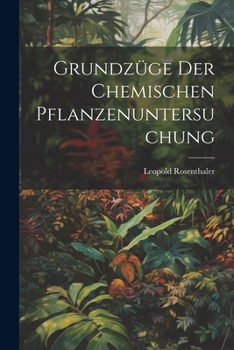Paperback Grundzüge Der Chemischen Pflanzenuntersuchung [German] Book