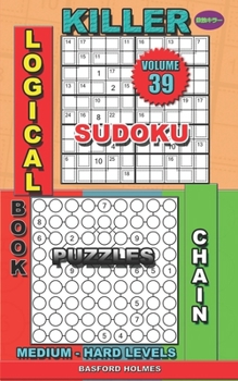 Paperback Logical book. Killer sudoku. Chain puzzles. Medium - hard levels.: For adults. Book