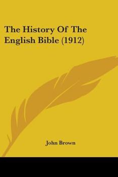 Paperback The History Of The English Bible (1912) Book