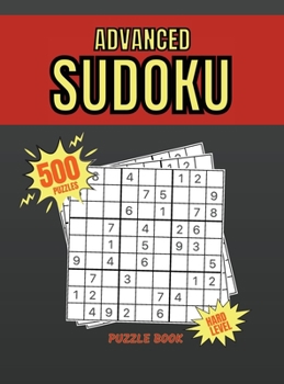 Hardcover Advanced Sudoku Puzzle Book: 500 Very Hard Sudoku for Advanced Players Book