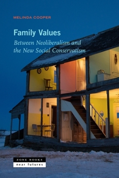 Paperback Family Values: Between Neoliberalism and the New Social Conservatism Book