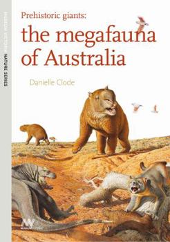 Hardcover Prehistoric Giants: The Megafauna of Australia Book