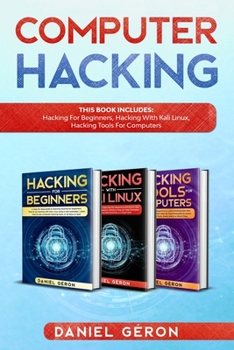 Paperback Computer Hacking: This Book Includes: Hacking for Beginners, Hacking with Kali Linux, Hacking Tools for Computers Book