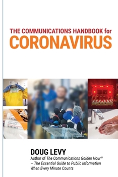 Paperback The Communications Guide for Coronavirus: Best Practices for Business, Government and Public Health Leaders Book