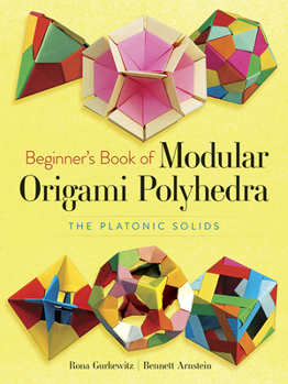 Paperback Beginner's Book of Modular Origami Polyhedra: The Platonic Solids Book