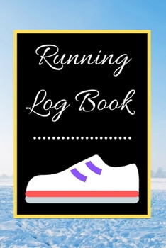 Running Log Book: My Running Diary, Runners Training Log, Running Logs, Track Distance, Time, Speed, Weather, Calories  Christmas books Gift
