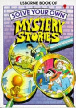 The Usborne Book of Solve Your Own Mystery Stories - Book  of the Usborne Puzzle Adventures