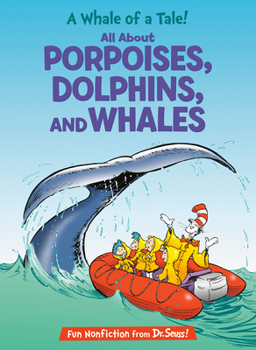 A Whale of a Tale!: All About Porpoises, Dolphins, and Whales (Cat in the Hat's Lrning Libry)