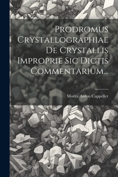 Paperback Prodromus Crystallographiae De Crystallis Improprie Sic Dictis Commentarium... [Latin] Book