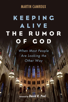 Paperback Keeping Alive the Rumor of God: When Most People Are Looking the Other Way Book