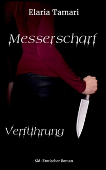 Paperback Messerscharf - Verführung: Eine spicy Dark Mafia Romance [German] Book
