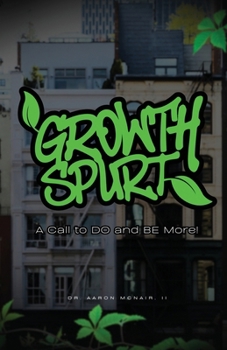Paperback Growth Spurt: A Call to DO and BE More! Book