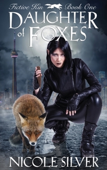 Daughter of Foxes - Book #1 of the Fictive Kin