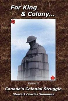 Paperback For King & Colony... Vol II: Canada's Colonial Struggle Book